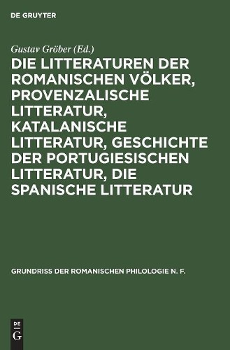 Die Litteraturen Der Romanischen Völker, Provenzalische Litteratur, K (Hardback)