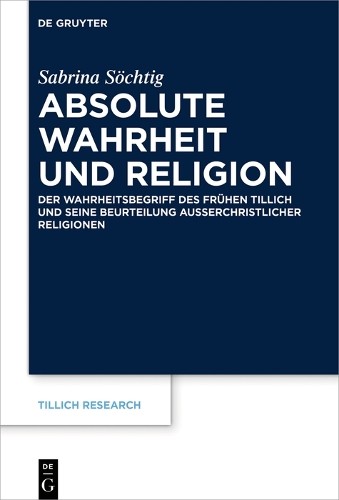 Sabrina Söchtig Absolute Wahrheit und Religion (Hardback) Tillich Research