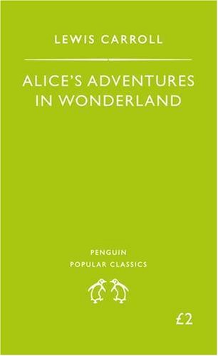 Alice's Adventures in Wonderland (Penguin Popular Classics) By L