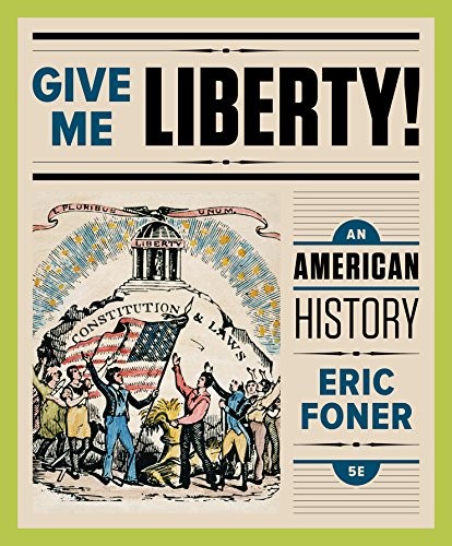 Give Me Liberty!: An American History (Fifth Edition) (Vol. One-Volume)