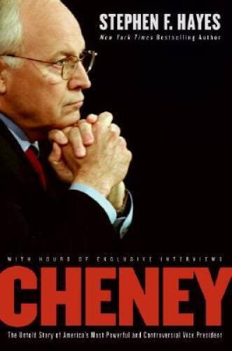 Cheney: The Untold Story of America's Most Powerful and Controversial Vic - GOOD