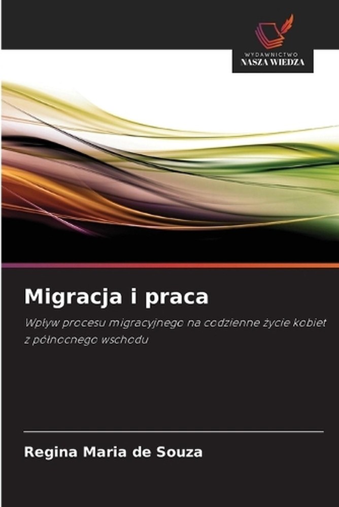Migracja i praca by Regina Maria de Souza (Polish) Paperback Book
