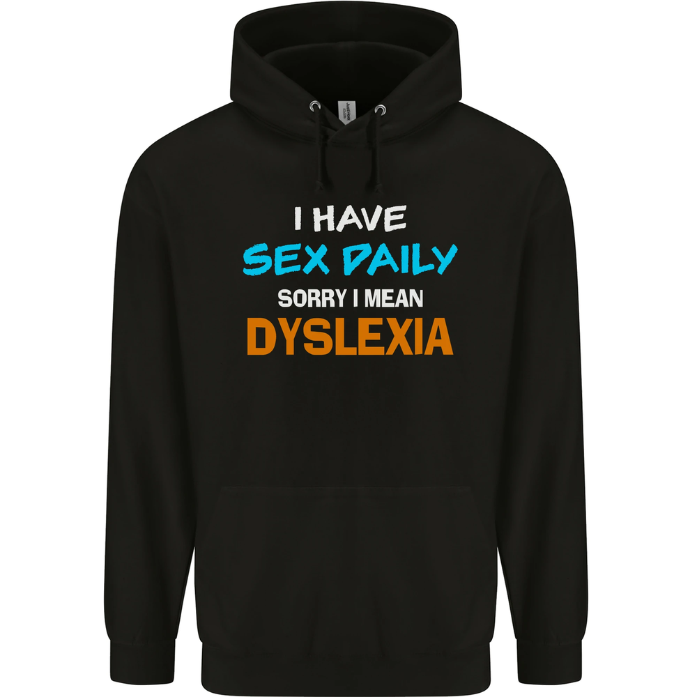 I Have Sex Daily Dyslexia Funny Slogan Mens 80% Cotton Hoodie