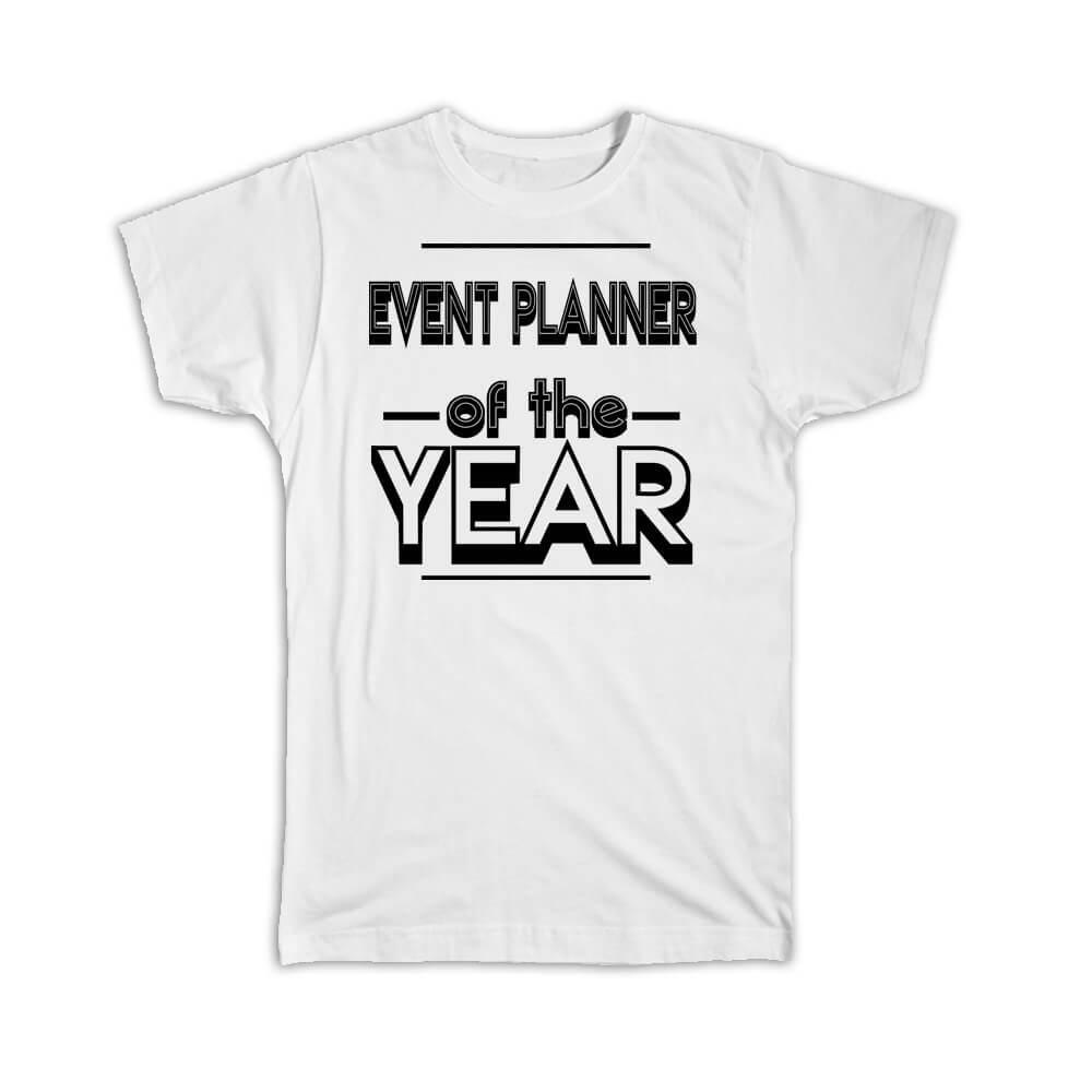 Event Planner of the Year T-Shirt - Perfect Christmas or Birthday Gift for Work Colleagues