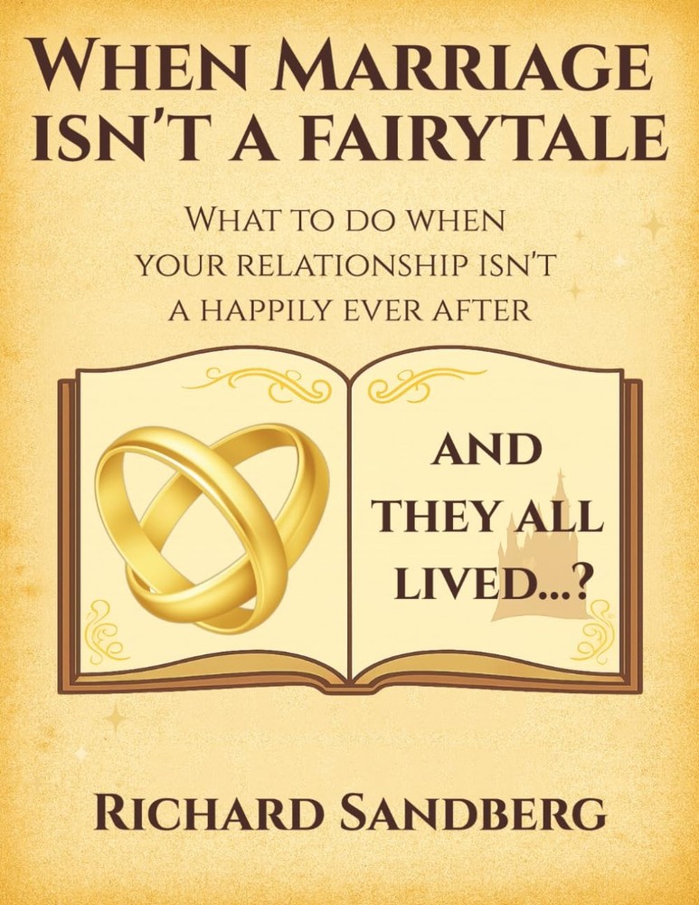 When Marriage Isn't A Fairytale: What to do when your relationship isn't happily