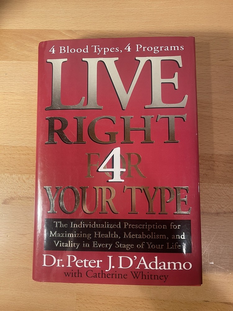 Live Right 4 Your Type: 4 Blood Types, 4 Programs By Peter J.D Adamo Pre Owned