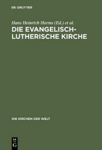 Die Evangelisch-Lutherische Kirche (Hardback) Die Kirchen Der Welt