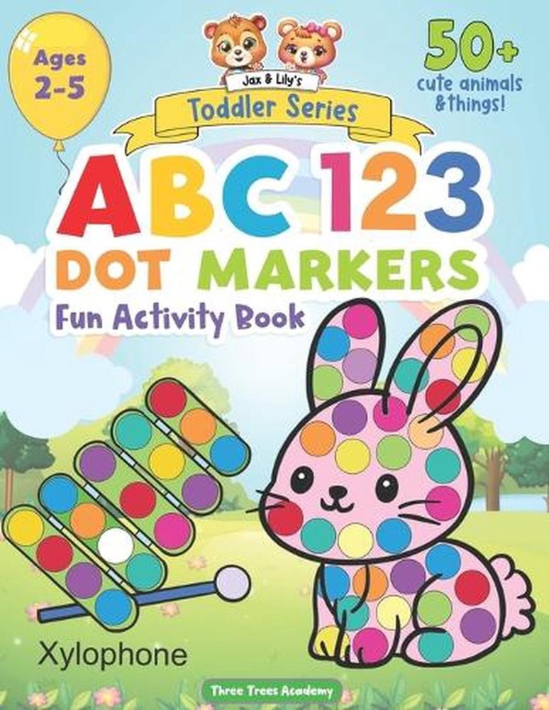 ABC 123 Dot Markers Fun Activity Book: Animals, Numbers and Everyday things for