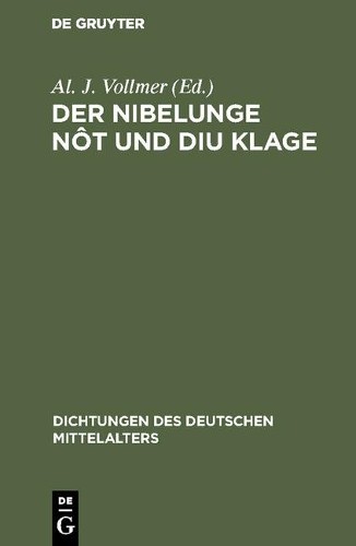 Der Nibelunge nôt und diu klage (Hardback) Dichtungen Des Deutschen Mittelalters