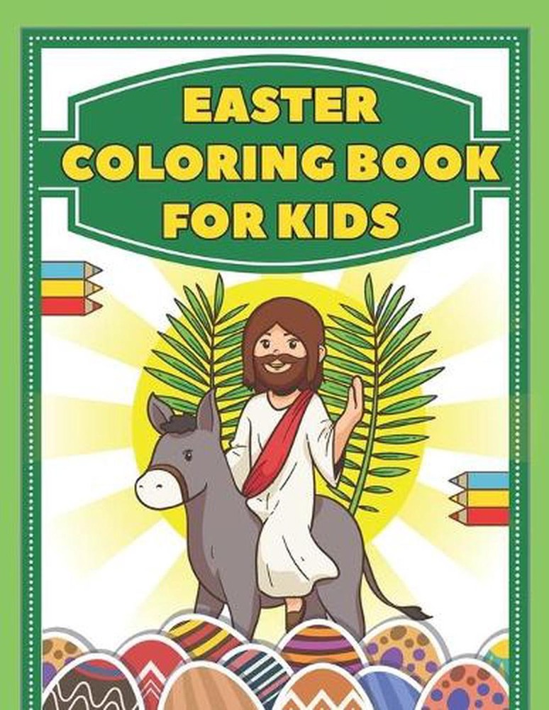 Easter Coloring Book For Kids: Bunny, Egg, Basket Stuffer, Bible Illustrations A