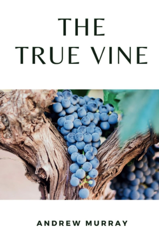 The True Vine: (Annotated)