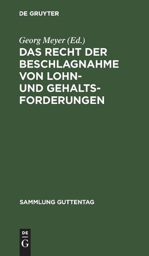 Das Recht Der Beschlagnahme Von Lohn- Und Gehaltsforderungen (Hardback)