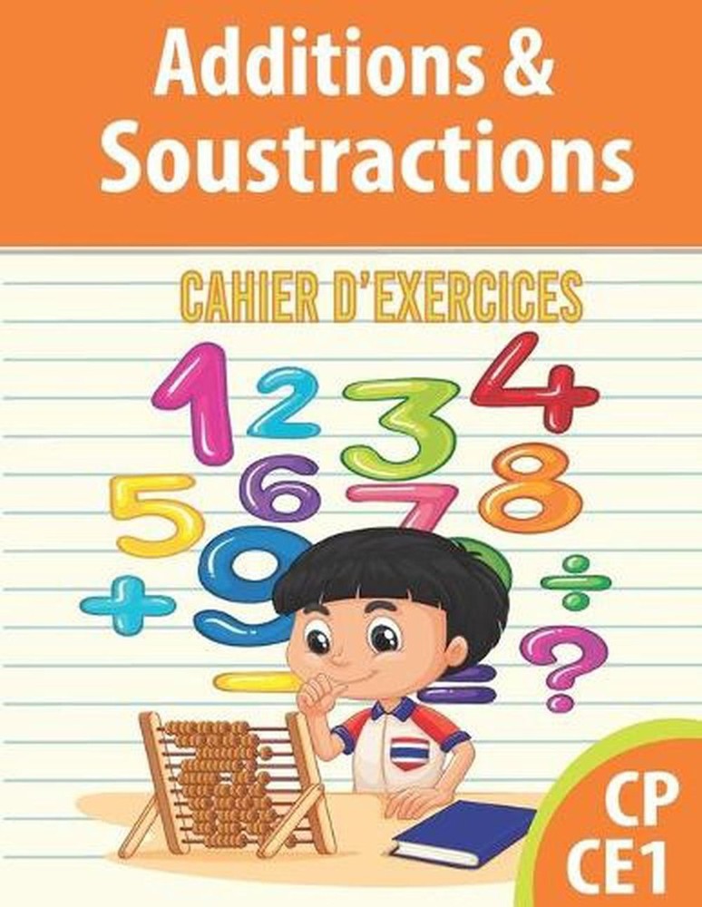 Additions & Soustractions: Cahier d'exercices CPCE1, 60 pages de jeux Apprendre