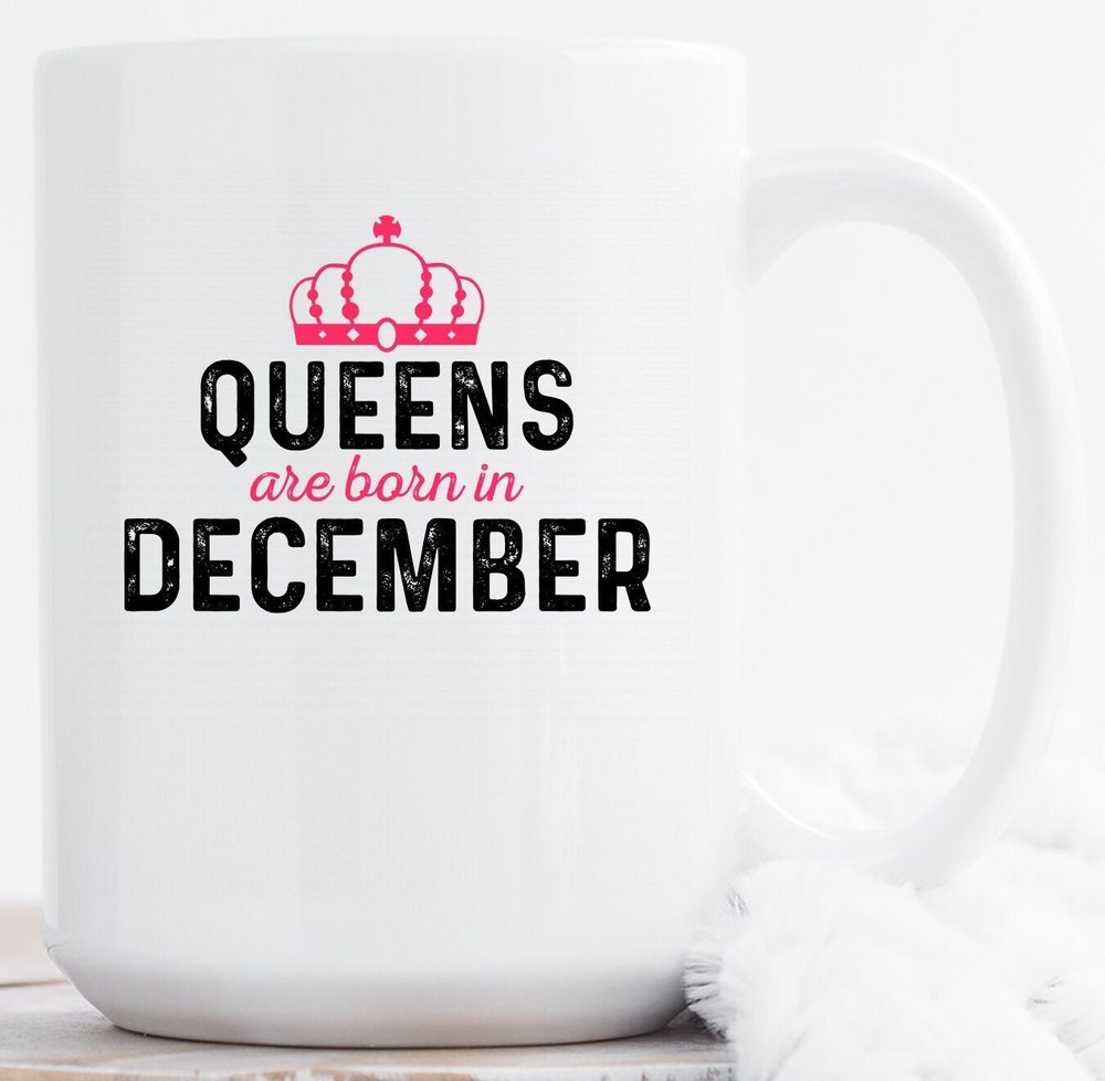 December Born Queens Mug December Birthday Mug December Birthday Gift