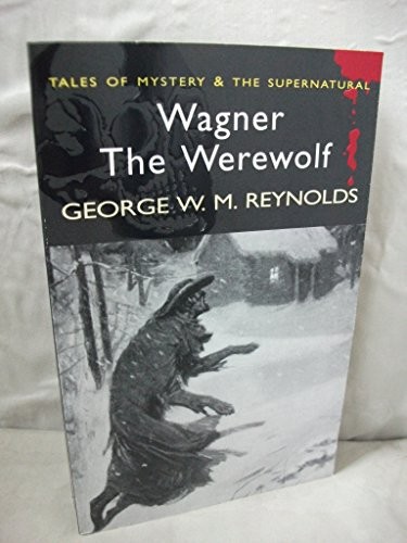 Wagner the Werewolf (Wordsworth Mystery & t... by George W.M. Reynolds PaperbackFREE US DELIVERY | ISBN: 1840225300 | Quality Books