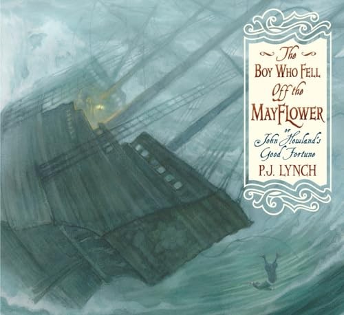 The Boy Who Fell Off the Mayflower, or..., Lynch, P. J.