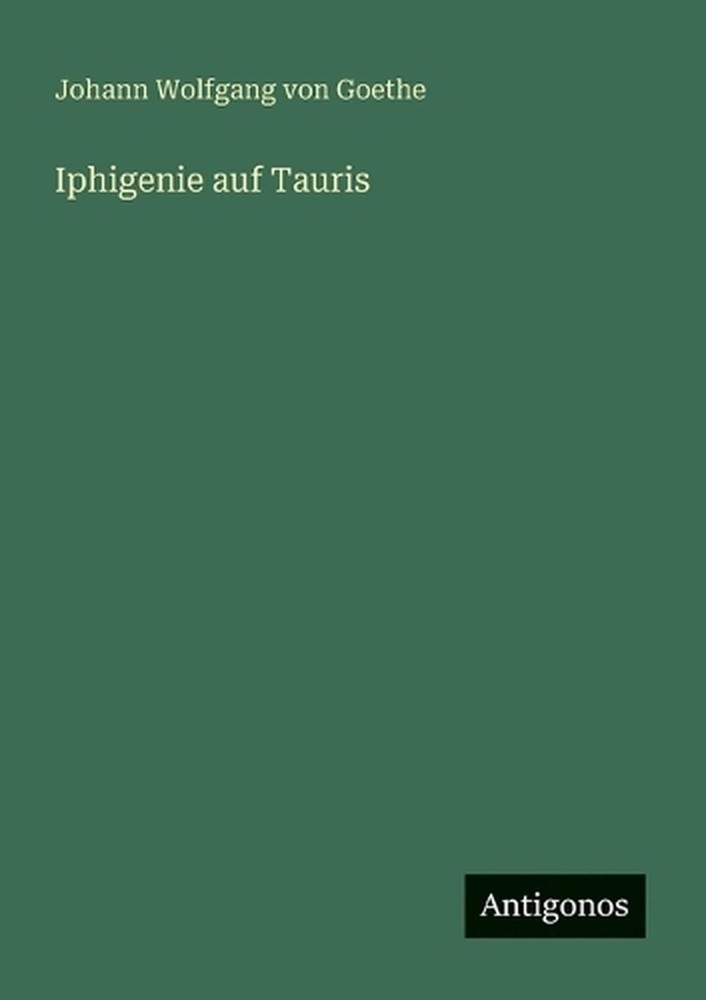 Iphigenie auf Tauris by Johann Wolfgang Von Goethe Paperback Book