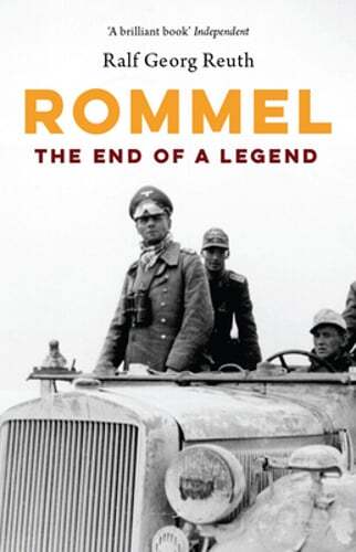 Rommel: The End of a Legend by Ralf Georg Reuth: Used