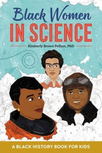Black Women in Science: A Black History Book for Kids - Paperback - ACCEPTABLE