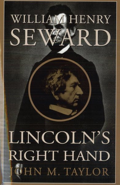 William Henry Seward : Lincoln's Right Hand, Paperback by Taylor, John M., Li...