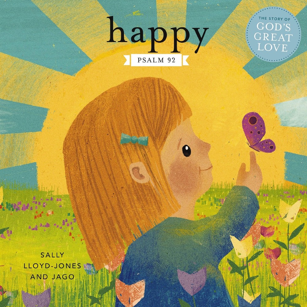 Happy: A Song of Joy and Thanks for Little Ones, based on Psalm 92. (The...