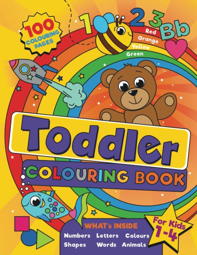 Toddler Colouring Book: For kids ages 1-4, 100 fun pages of letters, numbers...