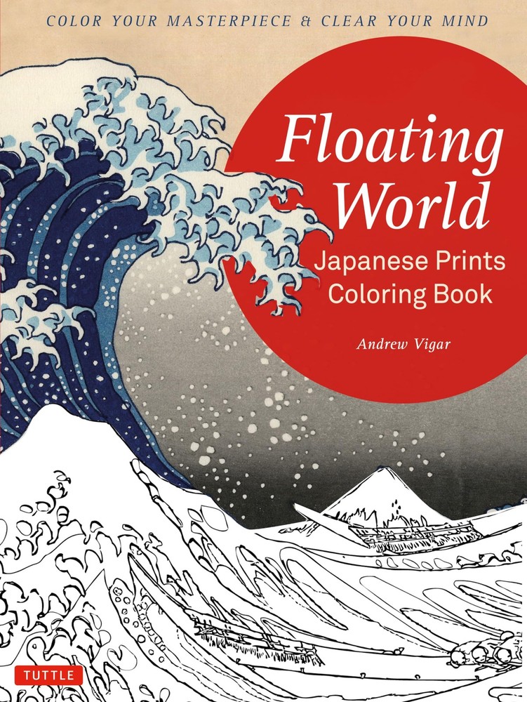 Floating World Japanese Prints Coloring Book: Color your Masterpiece & Clear...