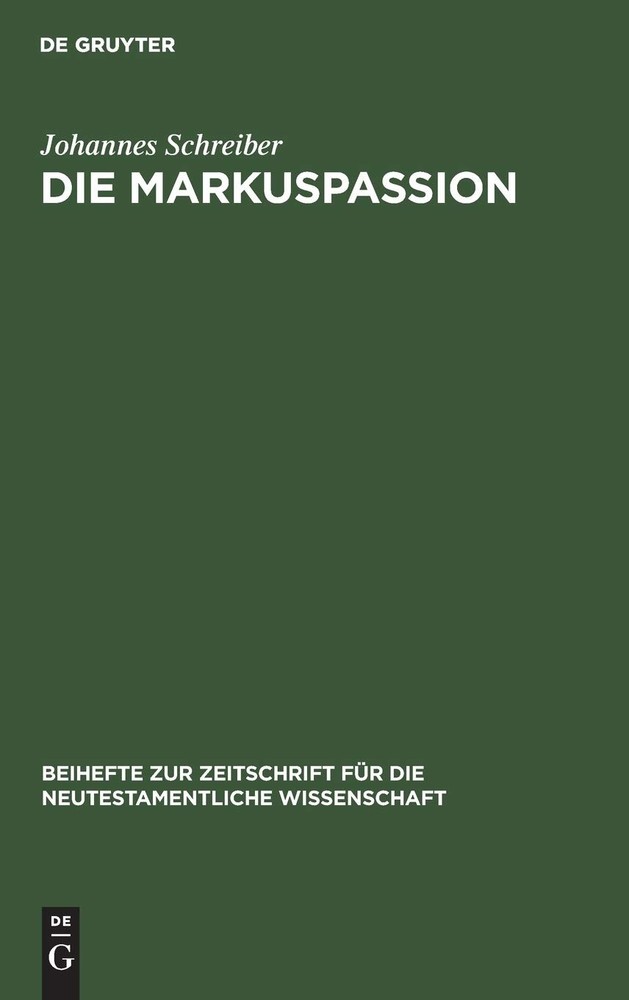 Johannes Schreiber Die Markuspassion (Hardback)