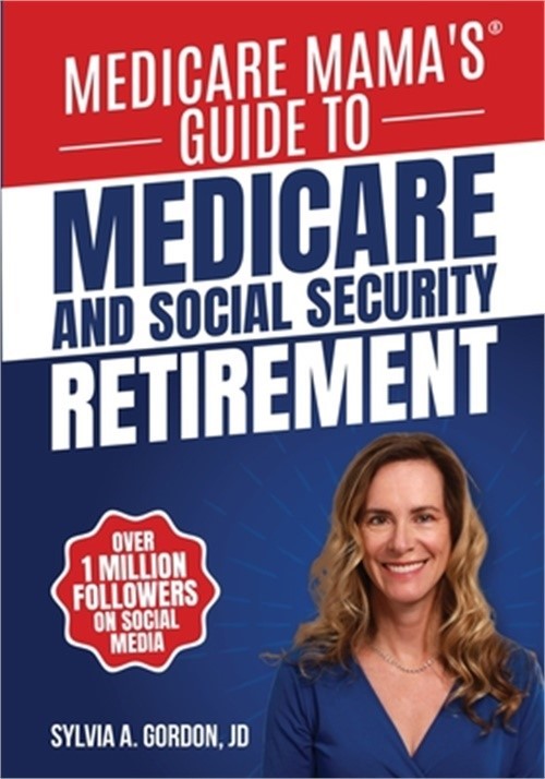 Medicare Mama's Guide to Medicare and Social Security Retirement (Paperback or S