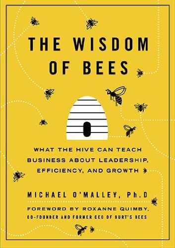 The Wisdom of Bees: What the Hive - Hardcover, by O'Malley Michael - Very Good b