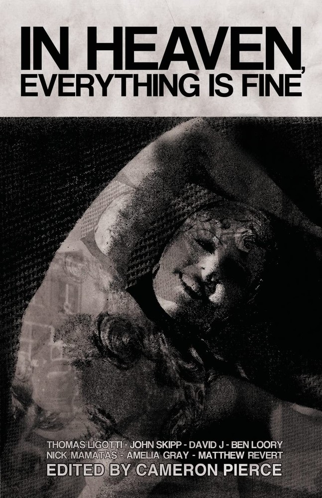 In Heaven, Everything Is Fine : Fiction Inspired by David Lynch by Blake...