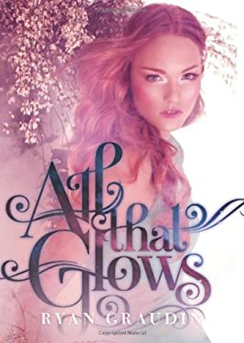 Ryan Graudin's All That Glows Paperback – Magical Adventure Awaits
