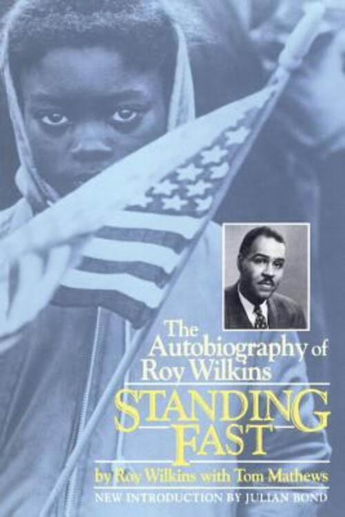 Standing Fast : The Autobiography of Roy Wilkins Roy, Mathews, To