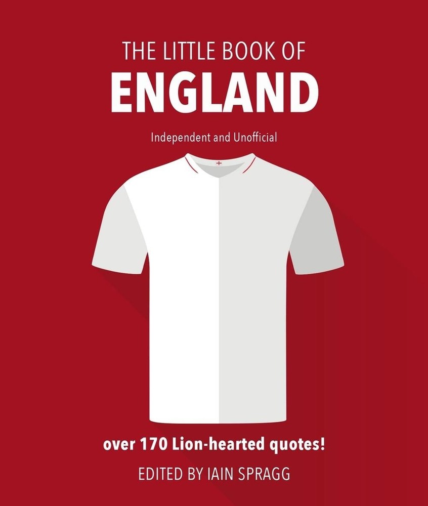 The Little Book of England Football: More than 170 quotes celebrating the Three