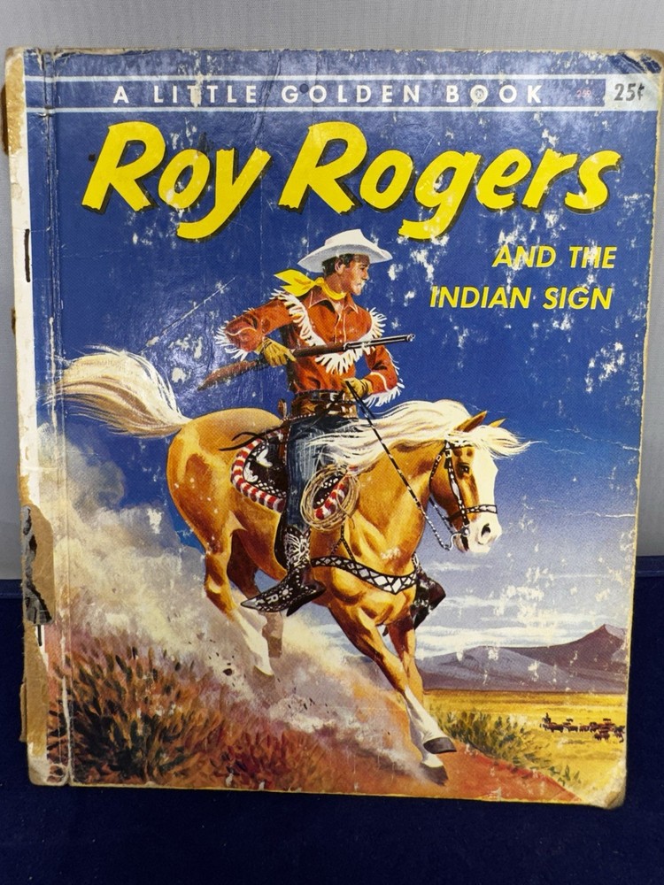 ROY ROGERS AND THE INDIAN SIGN-A Little Golden Book: 1956 1st Print/1st Edition
