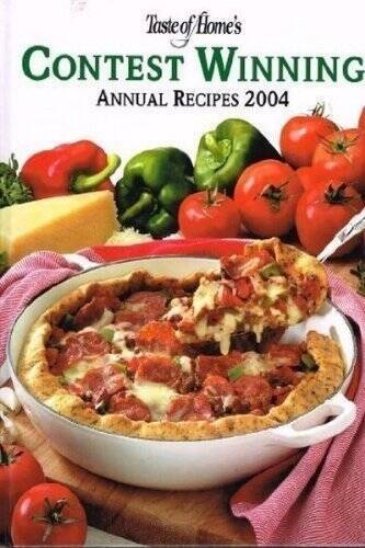Taste of Homes Contest Winning Annual Recipes 2004 - Hardcover - GOOD