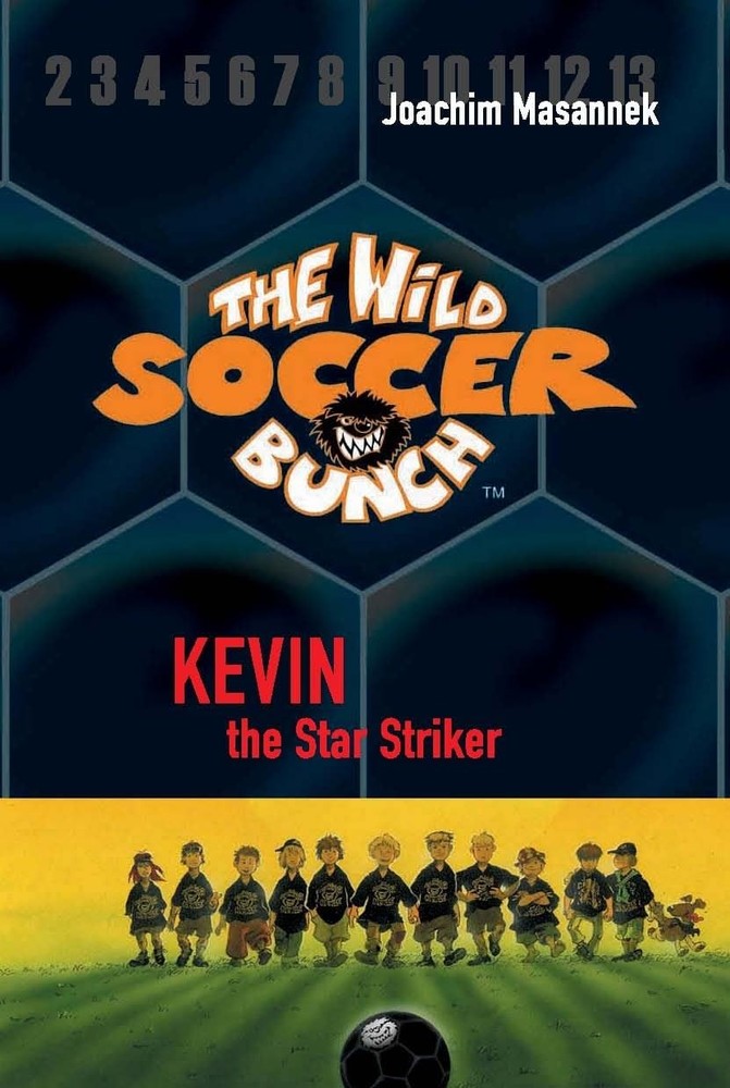 The Wild Soccer Bunch, Book 1, Kevin the Star Striker by Masannek