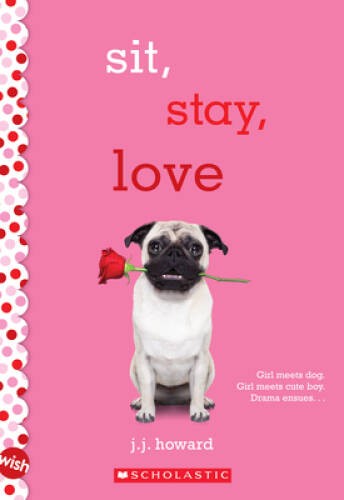 Sit, Stay, Love: A Wish Novel - Paperback By Howard, J.J. - ACCEPTABLE