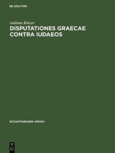 Andreas Külzer Disputationes graecae contra ludaeos (Hardback)