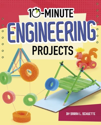 10-Minute Engineering Projects by Sarah L Schuette: Used