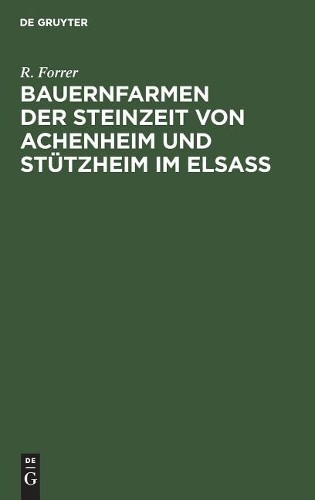 R Forrer Bauernfarmen der Steinzeit von Achenheim und Stützheim im El (Hardback)Another great item from Rarewaves USA | Free delivery!-image