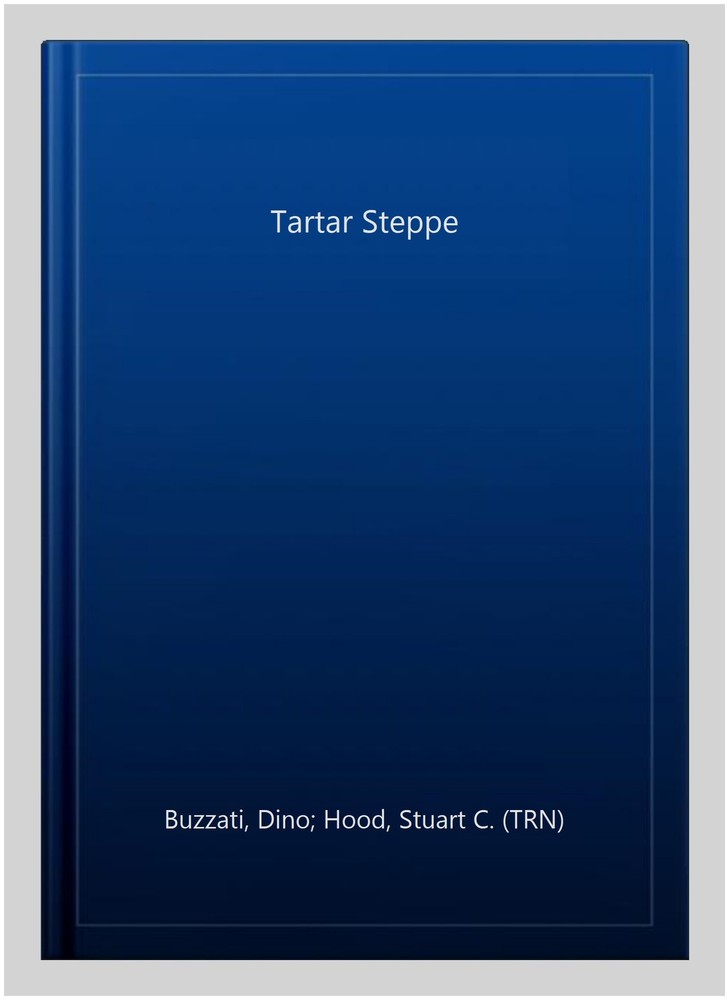 Tartar Steppe, Paperback by Buzzati, Dino; Hood, Stuart C. (TRN), Like New Us...