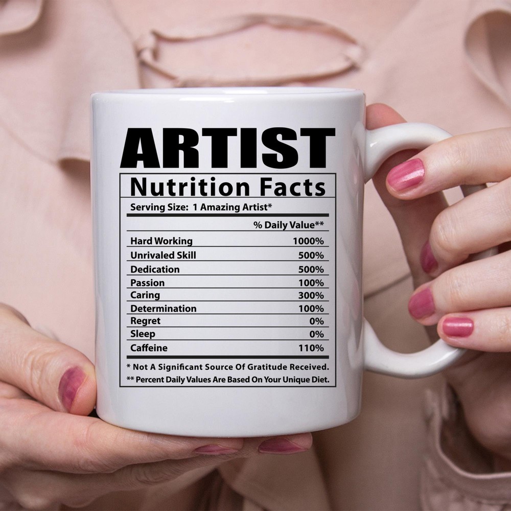 Funny Artist Nutritional Facts White Coffee Mug