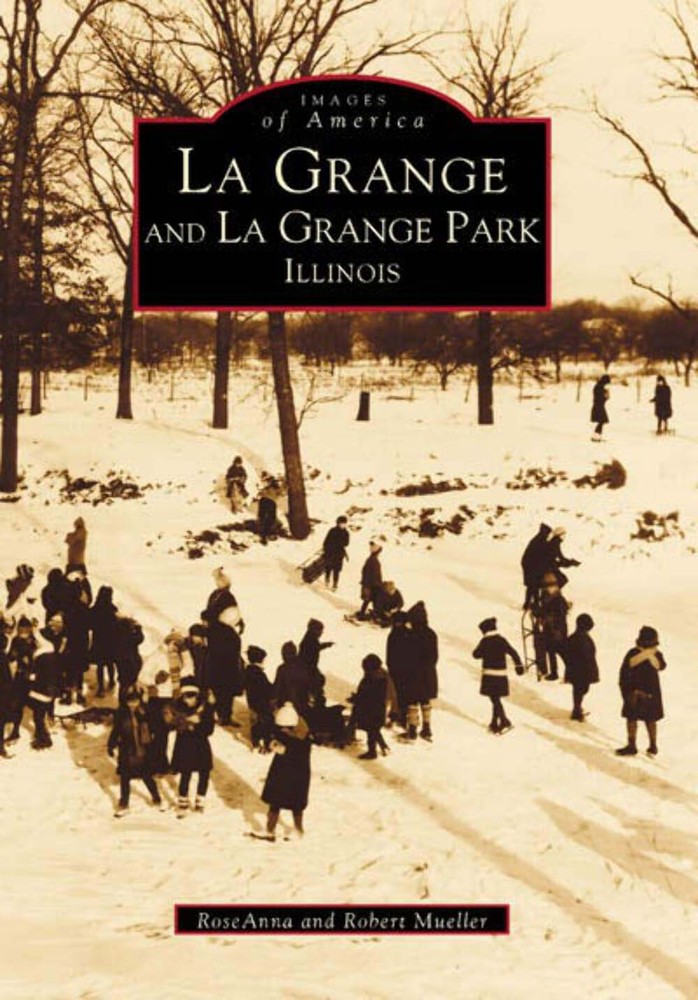 NEW Arcadia Publishing La Grange and La Grange Park, IL 9780738502601 Images of