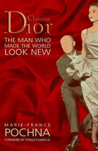 Christian Dior: The Man Who Made - Paperback, by Pochna Marie-France - Very Good