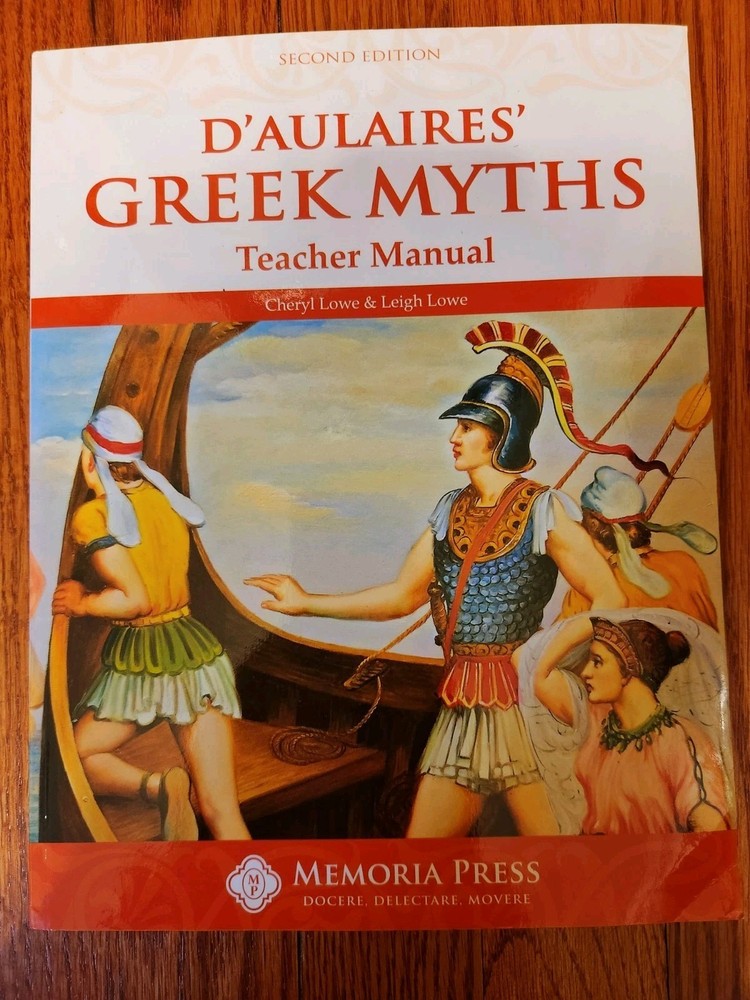 D'AULAIRES' GREEK MYTHS Teacher Manual By Cheryl Lowe & Leigh Lowe 2nd Ed.