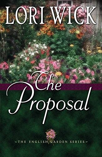 The Proposal (The English Garden Series), Wick, Lori