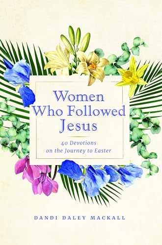 Women Who Followed Jesus: 40 - Hardcover, by Mackall Dandi Daley - Very Good