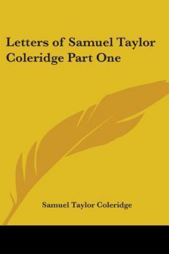 Letters of Samuel Taylor Coleridge, Paperback by Coleridge, Samuel Taylor, Li...