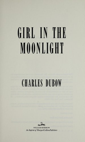 Girl in the Moonlight: A Novel by Dubow, Charles, Good Book